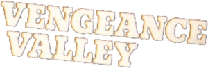 Vengeance Valley